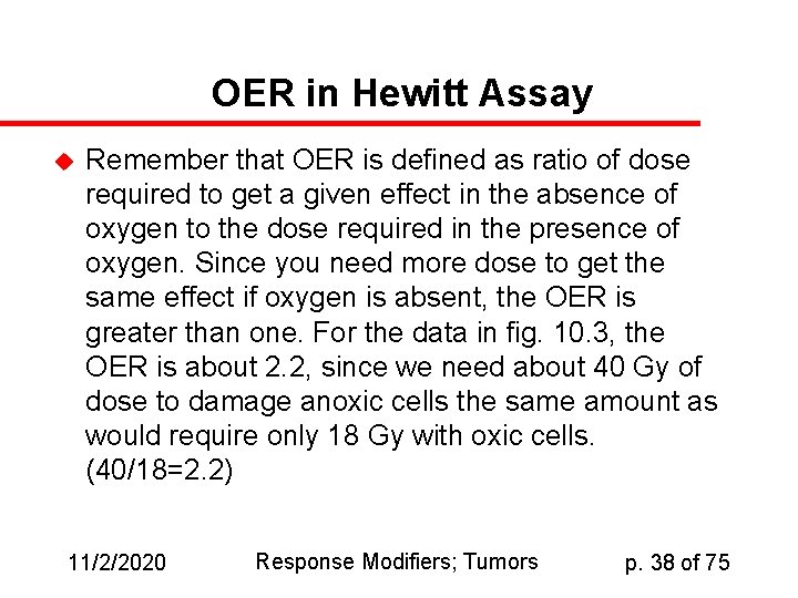 OER in Hewitt Assay u Remember that OER is defined as ratio of dose