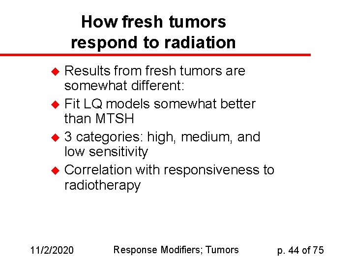 How fresh tumors respond to radiation u u Results from fresh tumors are somewhat