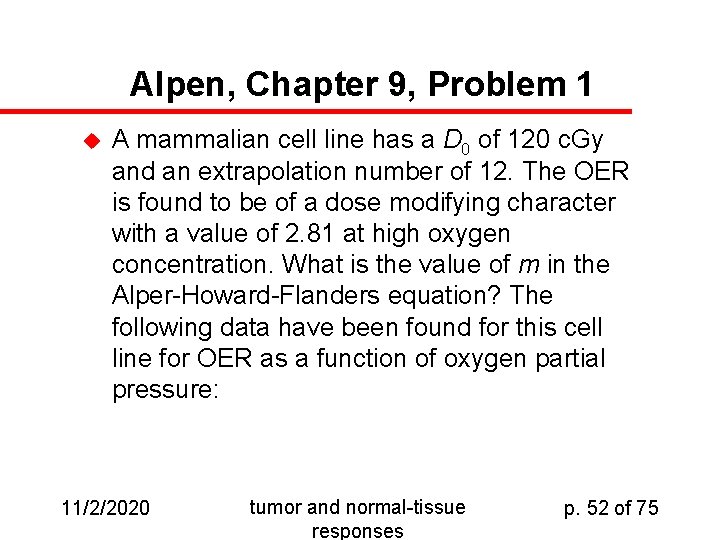 Alpen, Chapter 9, Problem 1 u A mammalian cell line has a D 0