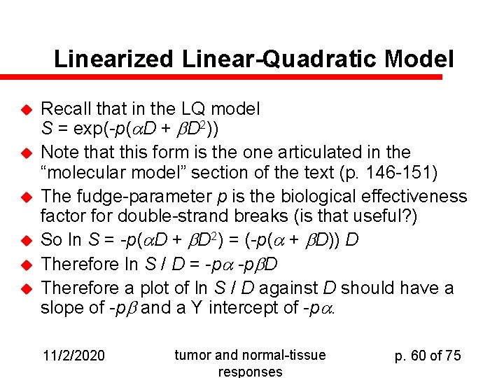 Linearized Linear-Quadratic Model u u u Recall that in the LQ model S =