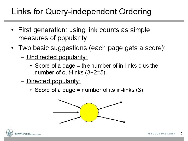 Links for Query-independent Ordering • First generation: using link counts as simple measures of