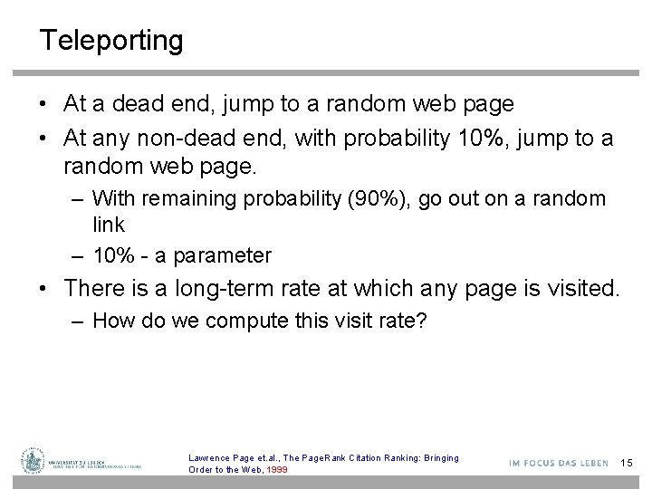 Teleporting • At a dead end, jump to a random web page • At