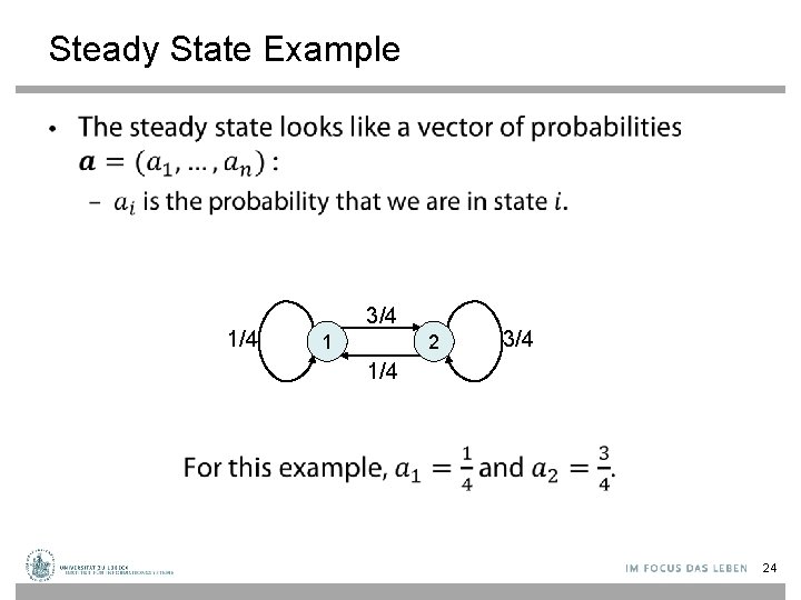 Steady State Example • 1/4 3/4 1 2 3/4 1/4 24 