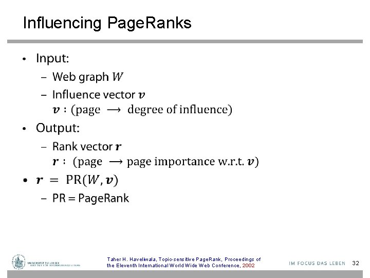 Influencing Page. Ranks • Taher H. Haveliwala, Topic-sensitive Page. Rank, Proceedings of the Eleventh