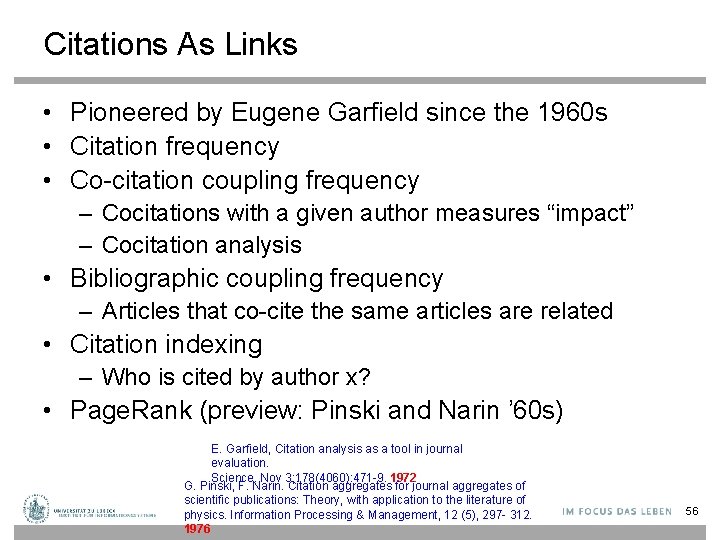 Citations As Links • Pioneered by Eugene Garfield since the 1960 s • Citation