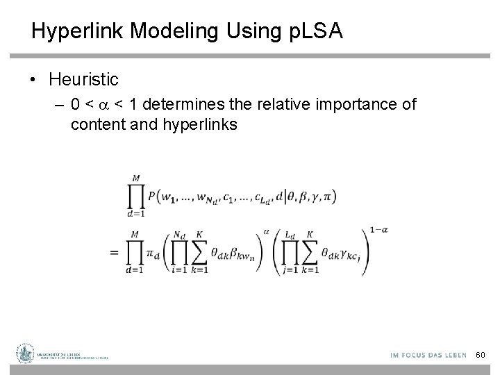 Hyperlink Modeling Using p. LSA • Heuristic – 0 < < 1 determines the