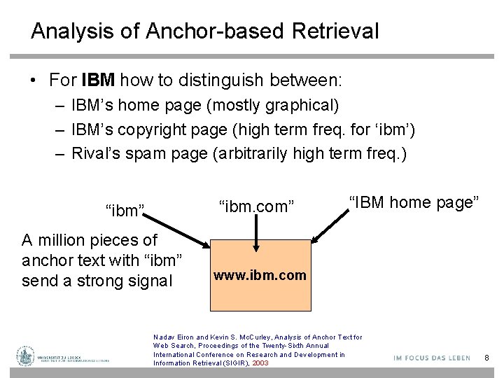 Analysis of Anchor-based Retrieval • For IBM how to distinguish between: – IBM’s home