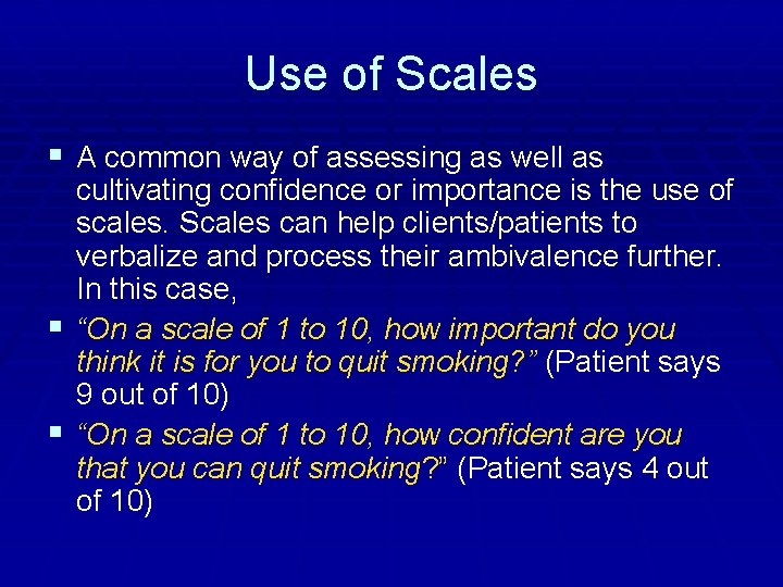 Use of Scales § A common way of assessing as well as cultivating confidence