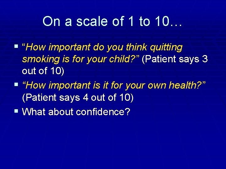 On a scale of 1 to 10… § “How important do you think quitting