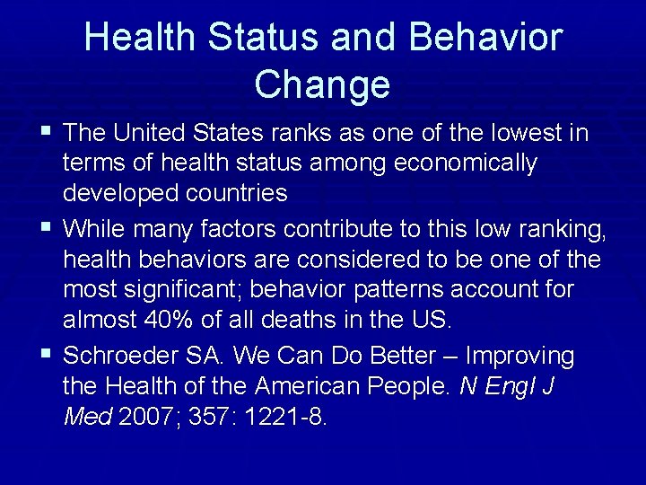 Health Status and Behavior Change § The United States ranks as one of the