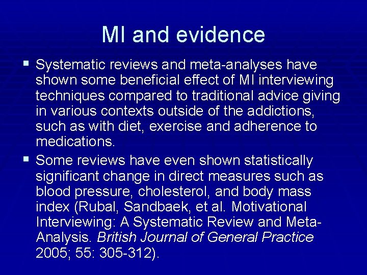 MI and evidence § Systematic reviews and meta-analyses have shown some beneficial effect of