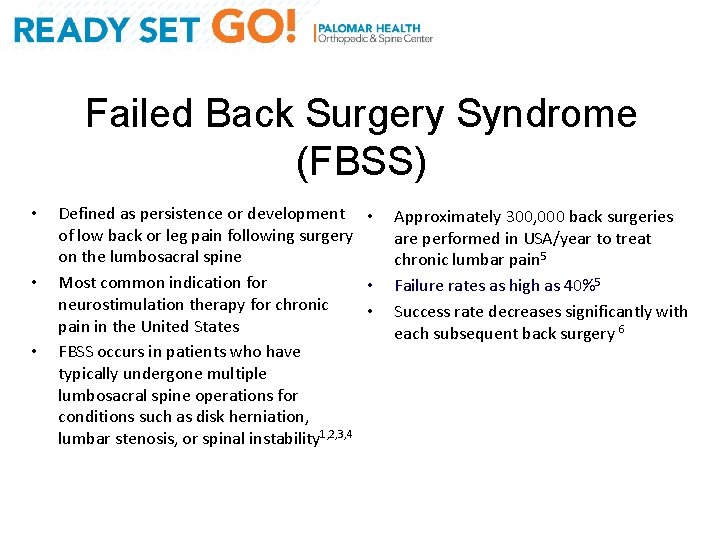 Failed Back Surgery Syndrome (FBSS) • • • Defined as persistence or development •