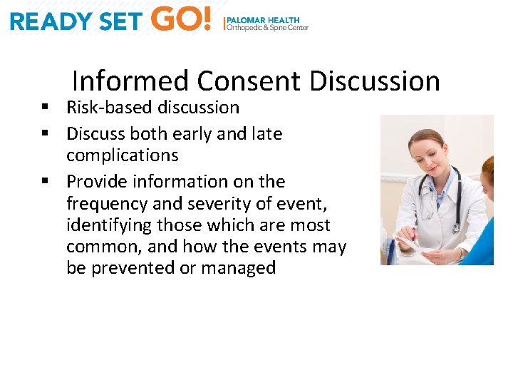 Informed Consent Discussion § Risk-based discussion § Discuss both early and late complications §