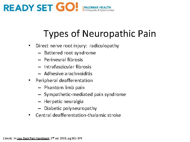 Types of Neuropathic Pain • Direct nerve root injury: radiculopathy – Battered root syndrome