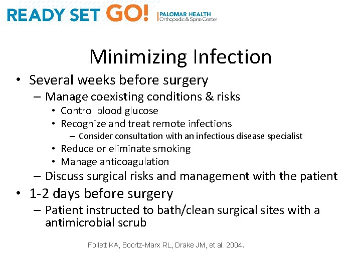 Minimizing Infection • Several weeks before surgery – Manage coexisting conditions & risks •