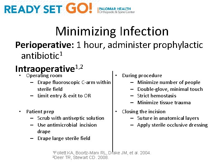 Minimizing Infection Perioperative: 1 hour, administer prophylactic antibiotic 1 Intraoperative 1, 2 • Operating