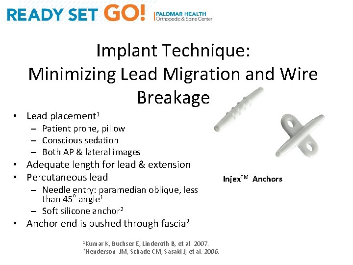 Implant Technique: Minimizing Lead Migration and Wire Breakage • Lead placement 1 – Patient