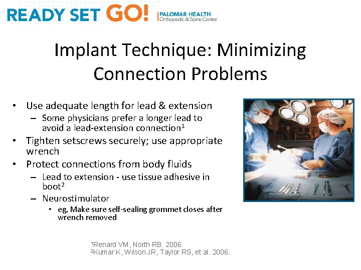 Implant Technique: Minimizing Connection Problems • Use adequate length for lead & extension –