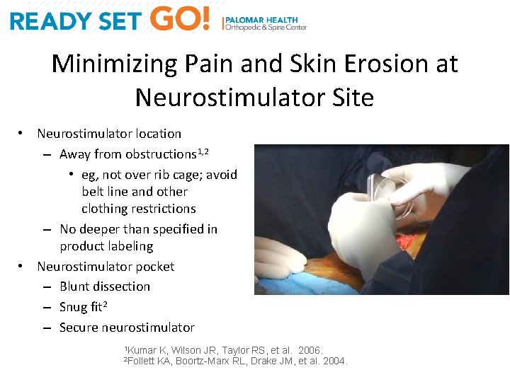 Minimizing Pain and Skin Erosion at Neurostimulator Site • Neurostimulator location – Away from