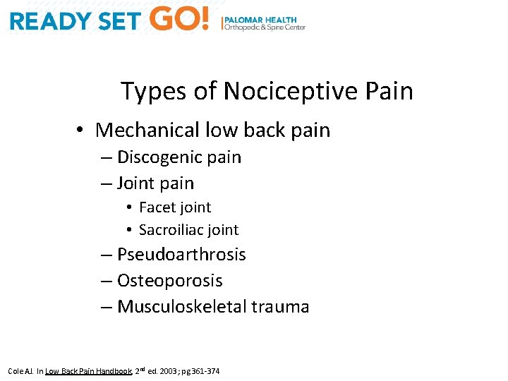 Types of Nociceptive Pain • Mechanical low back pain – Discogenic pain – Joint