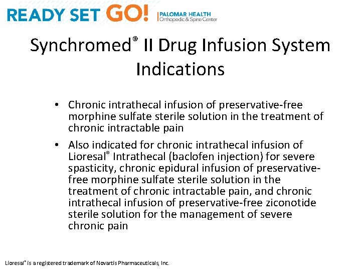Synchromed® II Drug Infusion System Indications • Chronic intrathecal infusion of preservative-free morphine sulfate