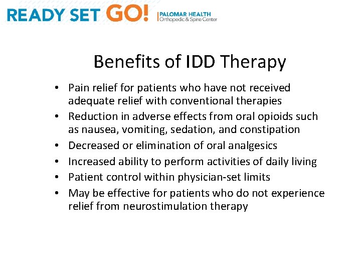 Benefits of IDD Therapy • Pain relief for patients who have not received adequate