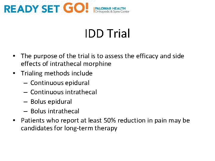 IDD Trial • The purpose of the trial is to assess the efficacy and