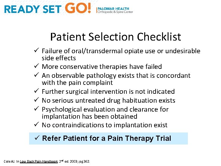 Patient Selection Checklist ü Failure of oral/transdermal opiate use or undesirable side effects ü
