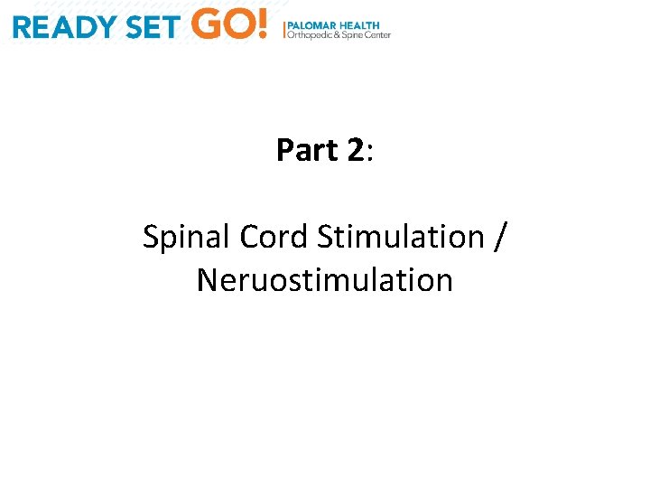 Part 2: Spinal Cord Stimulation / Neruostimulation 