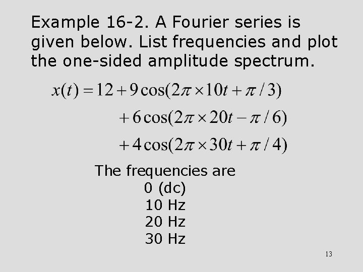 Example 16 -2. A Fourier series is given below. List frequencies and plot the