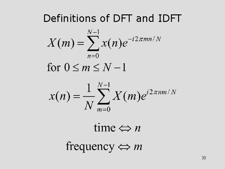 Definitions of DFT and IDFT 30 