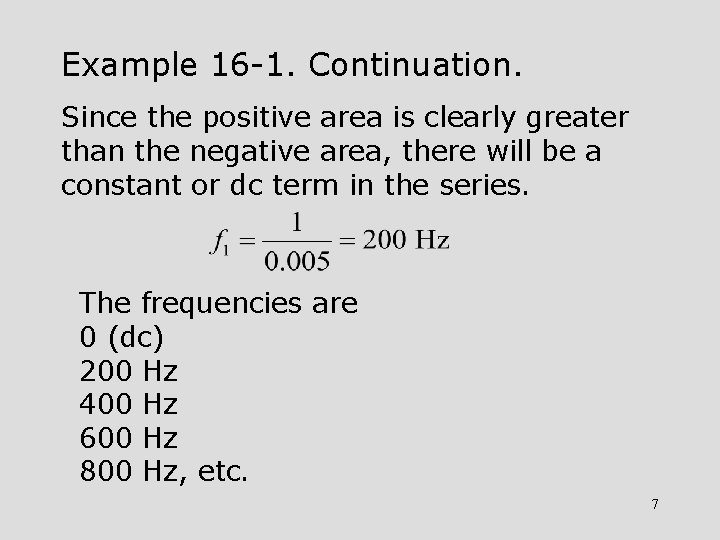 Example 16 -1. Continuation. Since the positive area is clearly greater than the negative