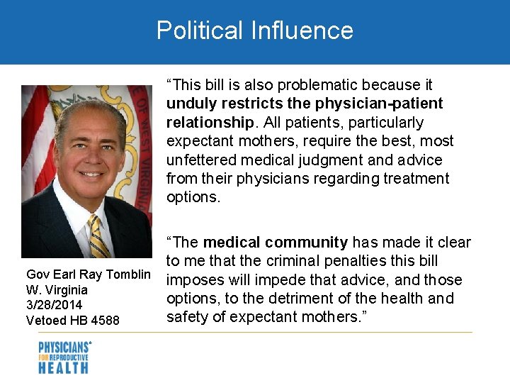 Political Influence “This bill is also problematic because it unduly restricts the physician-patient relationship.