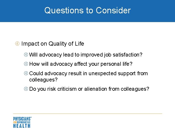 Questions to Consider Impact on Quality of Life Will advocacy lead to improved job