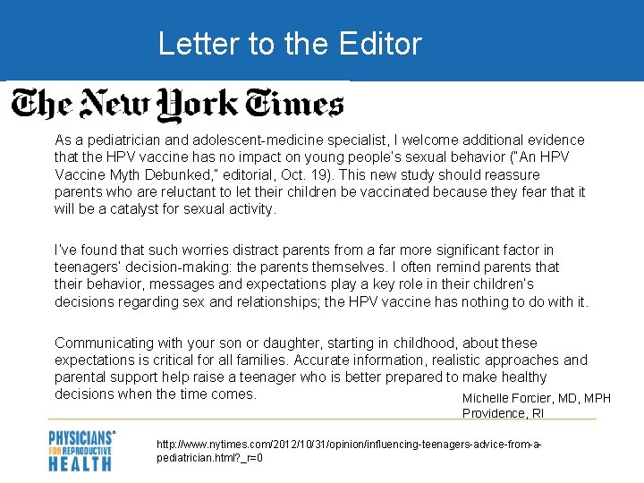 Letter to the Editor As a pediatrician and adolescent-medicine specialist, I welcome additional evidence