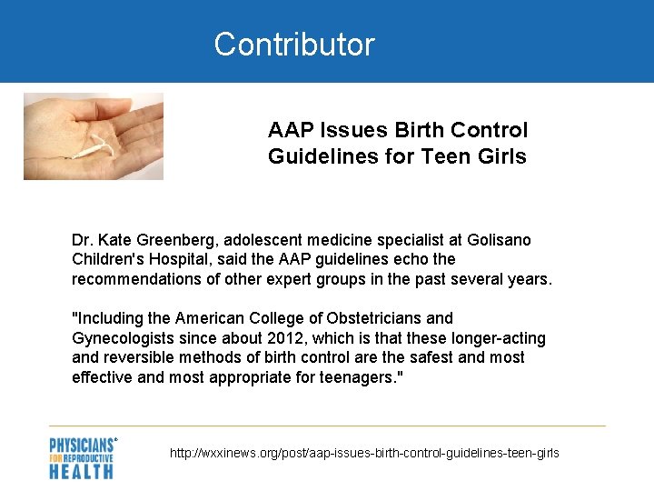 Contributor AAP Issues Birth Control Guidelines for Teen Girls Dr. Kate Greenberg, adolescent medicine