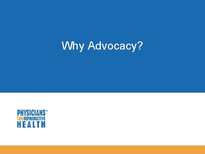 Why Advocacy? 