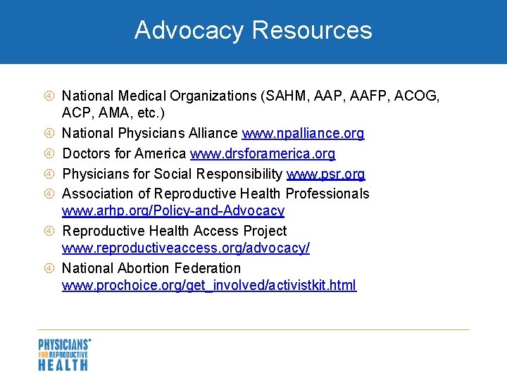 Advocacy Resources National Medical Organizations (SAHM, AAP, AAFP, ACOG, ACP, AMA, etc. ) National