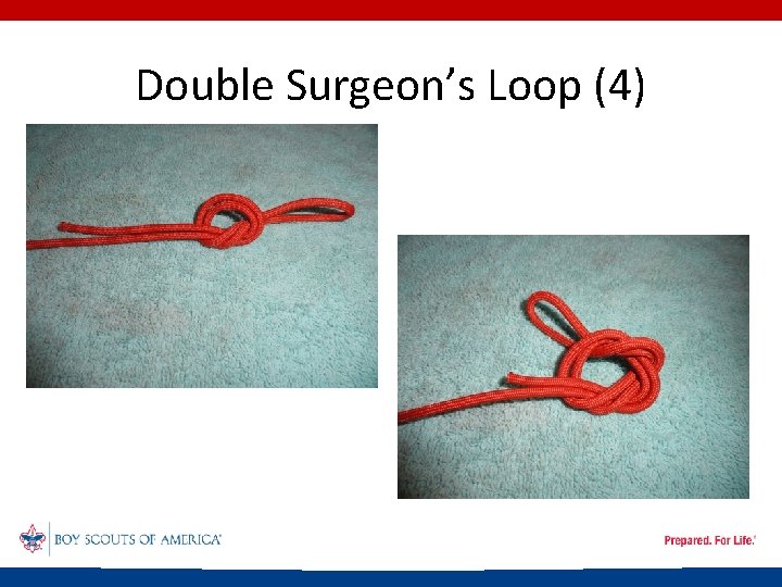 Double Surgeon’s Loop (4) 