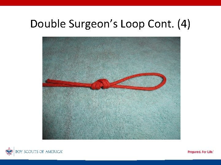 Double Surgeon’s Loop Cont. (4) 