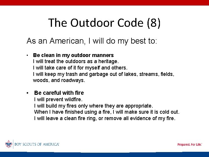 The Outdoor Code (8) As an American, I will do my best to: •