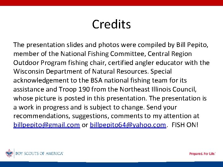 Credits The presentation slides and photos were compiled by Bill Pepito, member of the