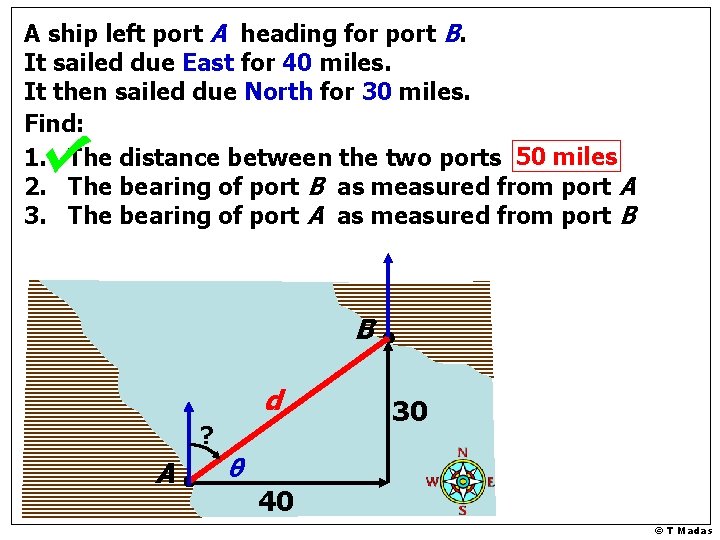 A ship left port A heading for port B. It sailed due East for