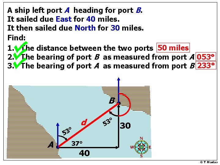 A ship left port A heading for port B. It sailed due East for