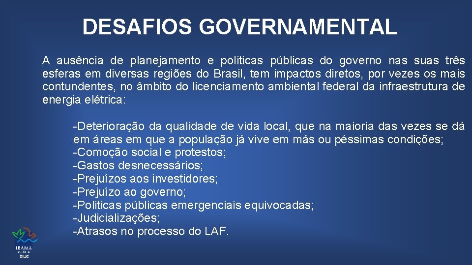DESAFIOS GOVERNAMENTAL A ausência de planejamento e politicas públicas do governo nas suas três