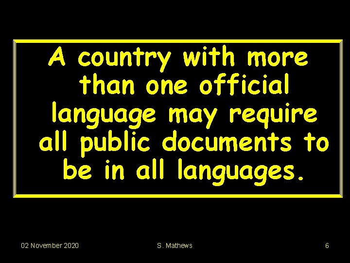 A country with more than one official language may require all public documents to