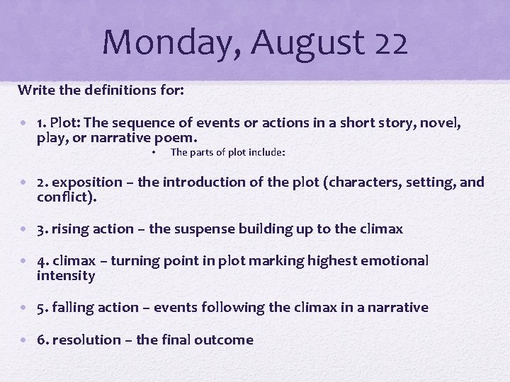 Monday, August 22 Write the definitions for: • 1. Plot: The sequence of events