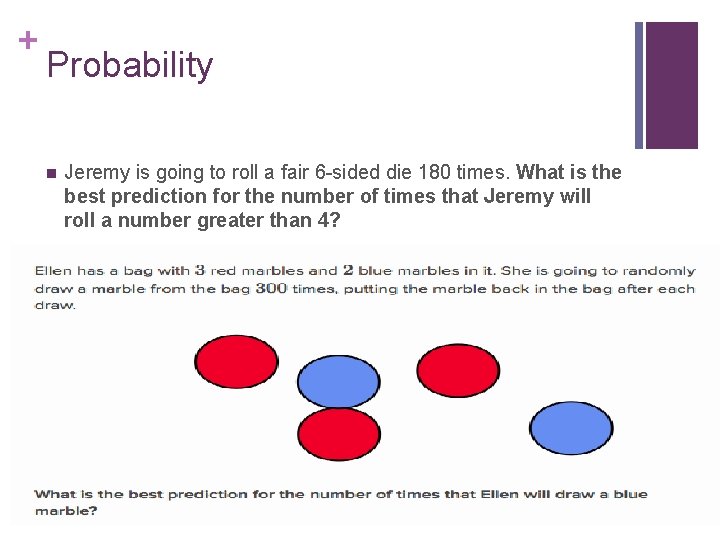 + Probability n Jeremy is going to roll a fair 6 -sided die 180