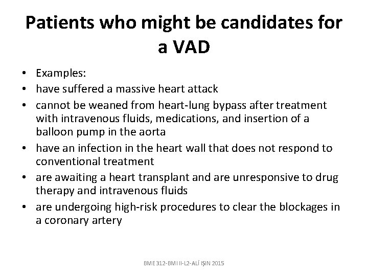 Patients who might be candidates for a VAD • Examples: • have suffered a