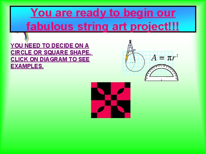 You are ready to begin our fabulous string art project!!! YOU NEED TO DECIDE